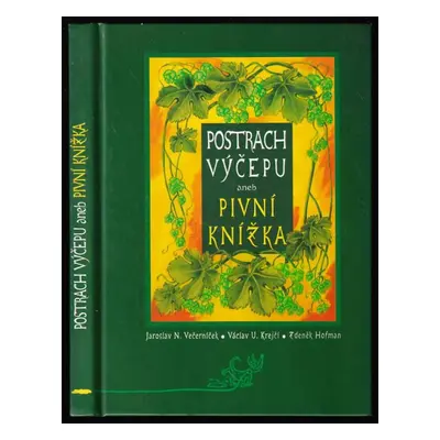 Postrach výčepu aneb pivní knížka - Václav Upír Krejčí, Jaroslav N. Večerníček (2005, Pivní maga