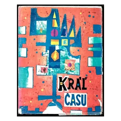 Kráľ času : slovenské rozprávky - Božena Němcová (1980, Mladé letá)