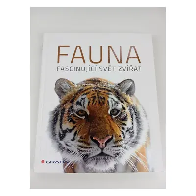 Fauna : fascinující svět zvířat - Derek Harvey, Jamie Ambrose, Esther Ripley (2021, Grada)