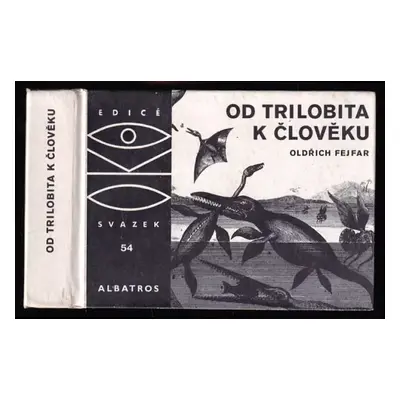 Od trilobita k člověku - Oldřich Fejfar (1980, Albatros)