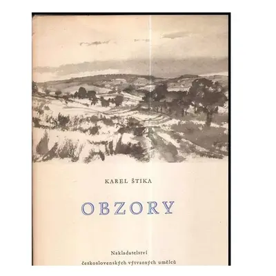 Obzory - Karel Štika (1959, Nakladatelství československých výtvarných umělců)