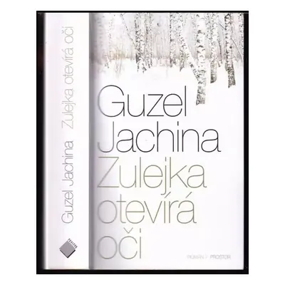 Zulejka otevírá oči - Guzel' Šamilevna Jachina (2020, Prostor)