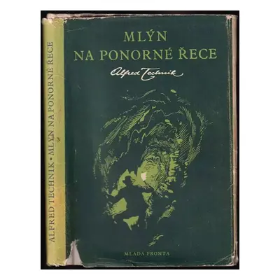 Mlýn na ponorné řece - Alfred Technik (1956, Mladá fronta)