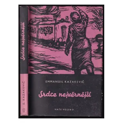 Srdce nejvěrnější - Èmmanuil Genrichovič Kazakevič (1957, Naše vojsko)