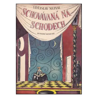 Schovávaná na schodech- hudební komedie - Vítězslav Nezval (1953, Státní nakladatelství krásné l