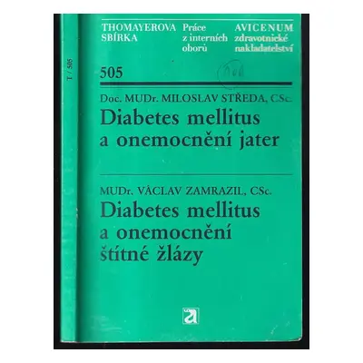 Diabetes mellitus a onemocnění jater - Václav Zamrazil, Miloslav Středa (1986, Avicenum)