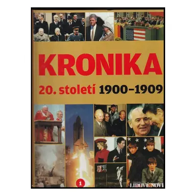 Kronika 20. století : 1900-1909 - 1 - Jiří Hanák (2007, Fortuna Libri)