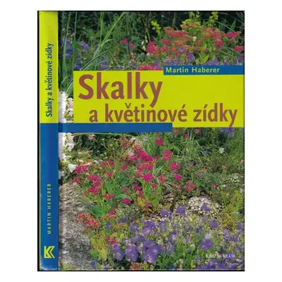 Skalky a květinové zídky - Martin Haberer (2005, Knižní klub)