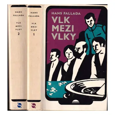 Vlk mezi vlky : Díl 1-2 - Hans Fallada (1973, Svoboda)