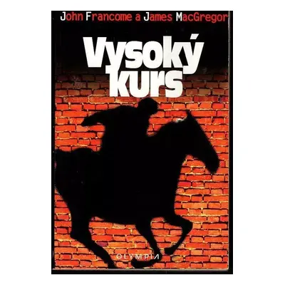 Vysoký kurs - John Francome, James MacGregor (2004, Olympia)