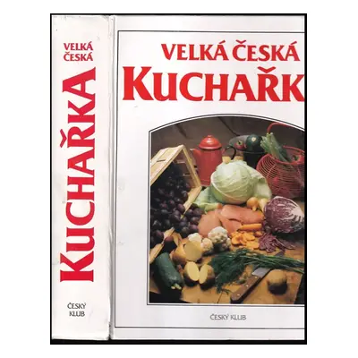 Velká česká kuchařka - Miroslav Hucek, Barbara Hucková (2001, Český klub)