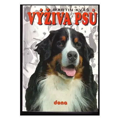 Výživa psů - Martin Kváš (1998, Dona)