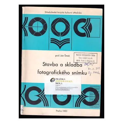 Stavba a skladba fotografického snímku - Ján Šmok (1975, Krajské kulturní středisko Středočeskéh