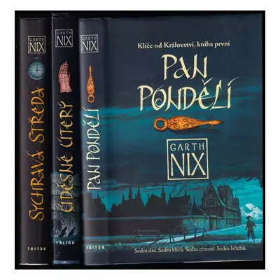 Klíče od Království 1 - 3 - Pan Pondělí + Úděsné Úterý + Sychravá Středa - Garth Nix (2005, Trit