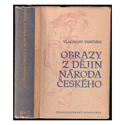 Obrazy z dějin národa českého : Věrná vypravování o životě, skutcích válečných i duchu vzdělanos