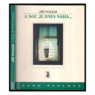 A noc je dnes nahá-- - Jiří Wolker, Jana Paulová (2000, Carpe diem)