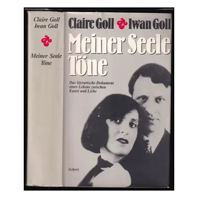 Meiner Seele Töne : Das literarische Dokument eines Lebens zwischen Kunst und Liebe - Claire Gol