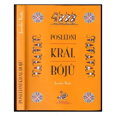 Poslední král Bójů - Jaroslav Bašta (2014, Prakul Production)