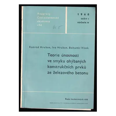 Teorie únosnosti ve smyku ohýbaných konstrukčních prvků ze železového betonu - Konrád Hruban, Iv