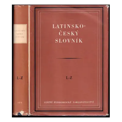 Latinsko-český slovník : L-Z - František Novotný, Josef Sedláček, Josef Miroslav Pražák (1955, S