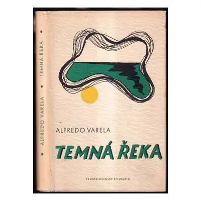 Temná řeka - Alfredo Varela (1949, Československý spisovatel)