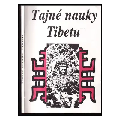 Tajné nauky Tibetu : výňatky tibetských misterií (1990, Svatá Mahatma)