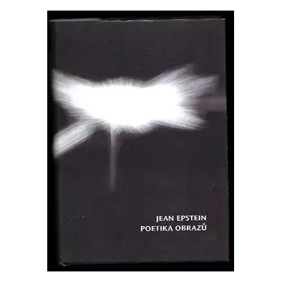 Poetika obrazů - Jean Epstein (1997, Herrmann & synové)