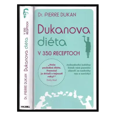 Dukanova dieta : ve 350 receptech - Pierre Dukan (2013, NOXI)