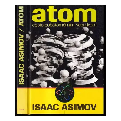 Atom : cesta subatomárním vesmírem - Isaac Asimov (1997, Jota)