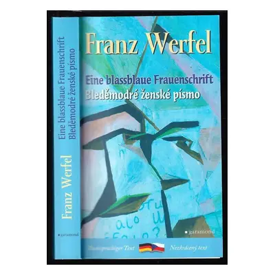 Eine blassblaue Frauenschrift : Bleděmodré ženské písmo - Franz Werfel (2016, Garamond)