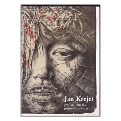 Jan Krejčí : kresby a grafiky : = drawings and prints : 1966-2000 - Jan Krejčí (2002, Nadace Hol