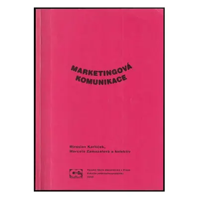 Marketingová komunikace - Miroslav Karlíček, Marcela Zamazalová (2009, Oeconomica)