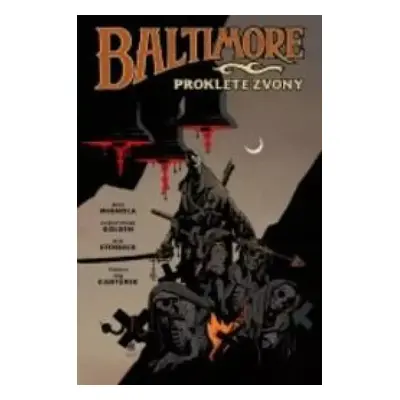 Baltimore : Prokleté zvony - Kniha druhá - Michael Mignola, Christopher Golden (2018, Libri)