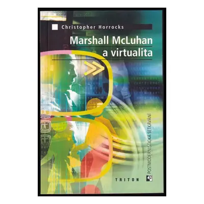 Marshall McLuhan a virtualita - Christopher Horrocks (2002, Triton)