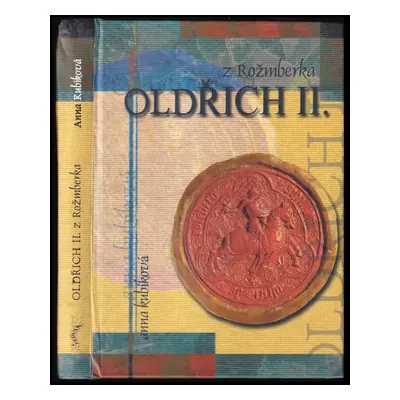 Oldřich II. z Rožmberka - Anna Kubíková (2004, Veduta)