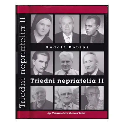 Triedni nepriatelia : svedectvá o brutalitě komunistického režimu - II (2007, Vydavateľstvo Mich