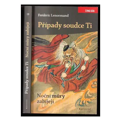 Případy soudce Ti : Noční můry zabíjejí - Frédéric Lenormand (2014, Garamond)