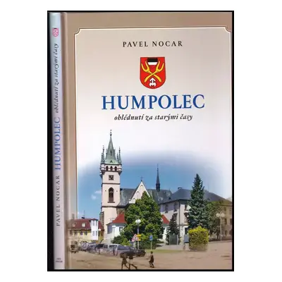 Humpolec : ohlédnutí za starými časy - Pavel Nocar (2007, Pavel Nocar)