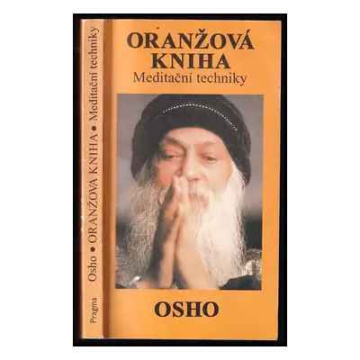 Oranžová kniha : meditační techniky - Ošó (1991, Pragma)