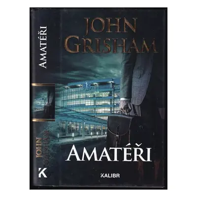 Amatéři - John Grisham (2021, Knižní klub)