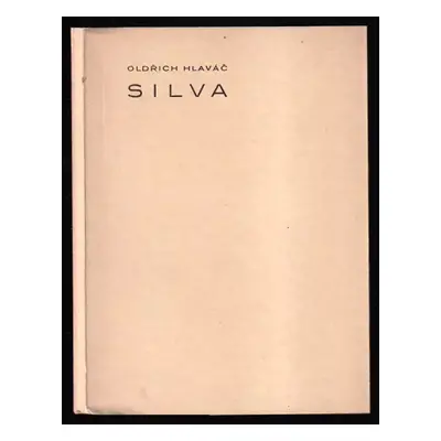 Silva - Oldřich Hlaváč (1946, Míla Hlaváčová)