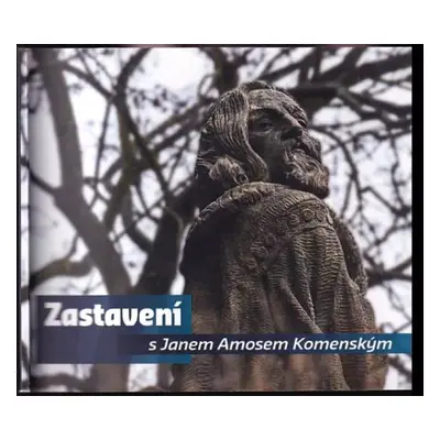 Zastavení s Janem Amosem Komenským - Jan Amos Komenský (2016, Církev československá husitská)