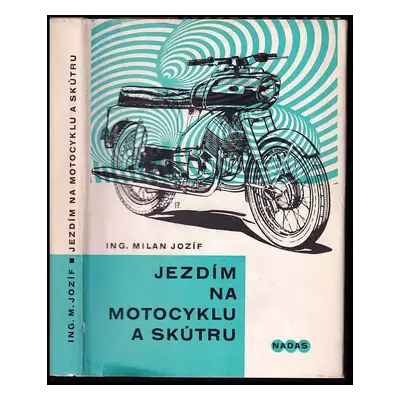 Jezdím na motocyklu a skútru - Milan Jozíf (1971, Nadas)