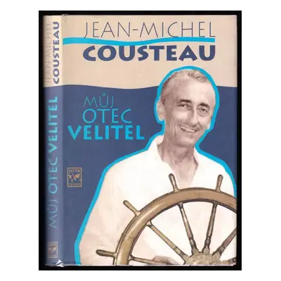 Můj otec velitel - Jean-Michel Cousteau (2005, Jota)