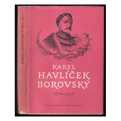 Karel Havlíček Borovský : 1856-1956 - Karel Havlíček Borovský (1956, Krajské nakladatelství)