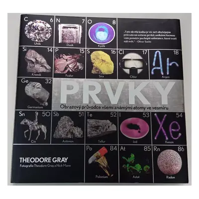 Prvky : obrazový průvodce všemi známými atomy ve vesmíru - Theodore W Gray (2012, Slovart)