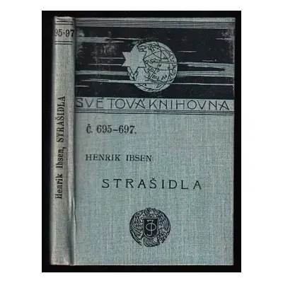 Strašidla : (Gengangere) : rodinné drama o třech dějstvích - Henrik Ibsen (1909, J. Otto)