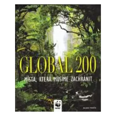 Global 200 : místa, která musíme zachránit - Simona Giordano (2007, Mladá fronta)