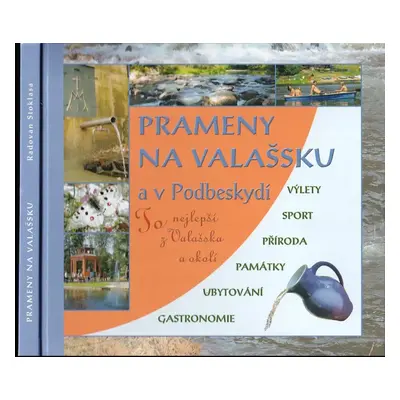 Prameny na Valašsku a v Podbeskydí : [výlety, sport, příroda, památky, ubytování, gastronomie - 