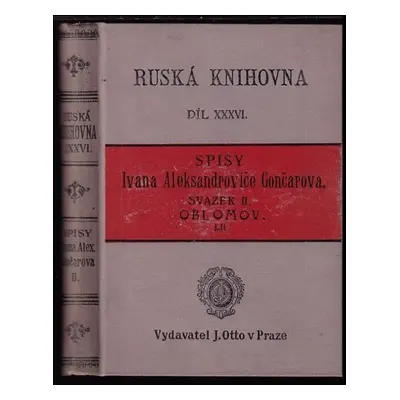 Oblomov : román ve 4 dílech - Díl I. a II - Ivan Aleksandrovič Gončarov (1902, J. Otto)